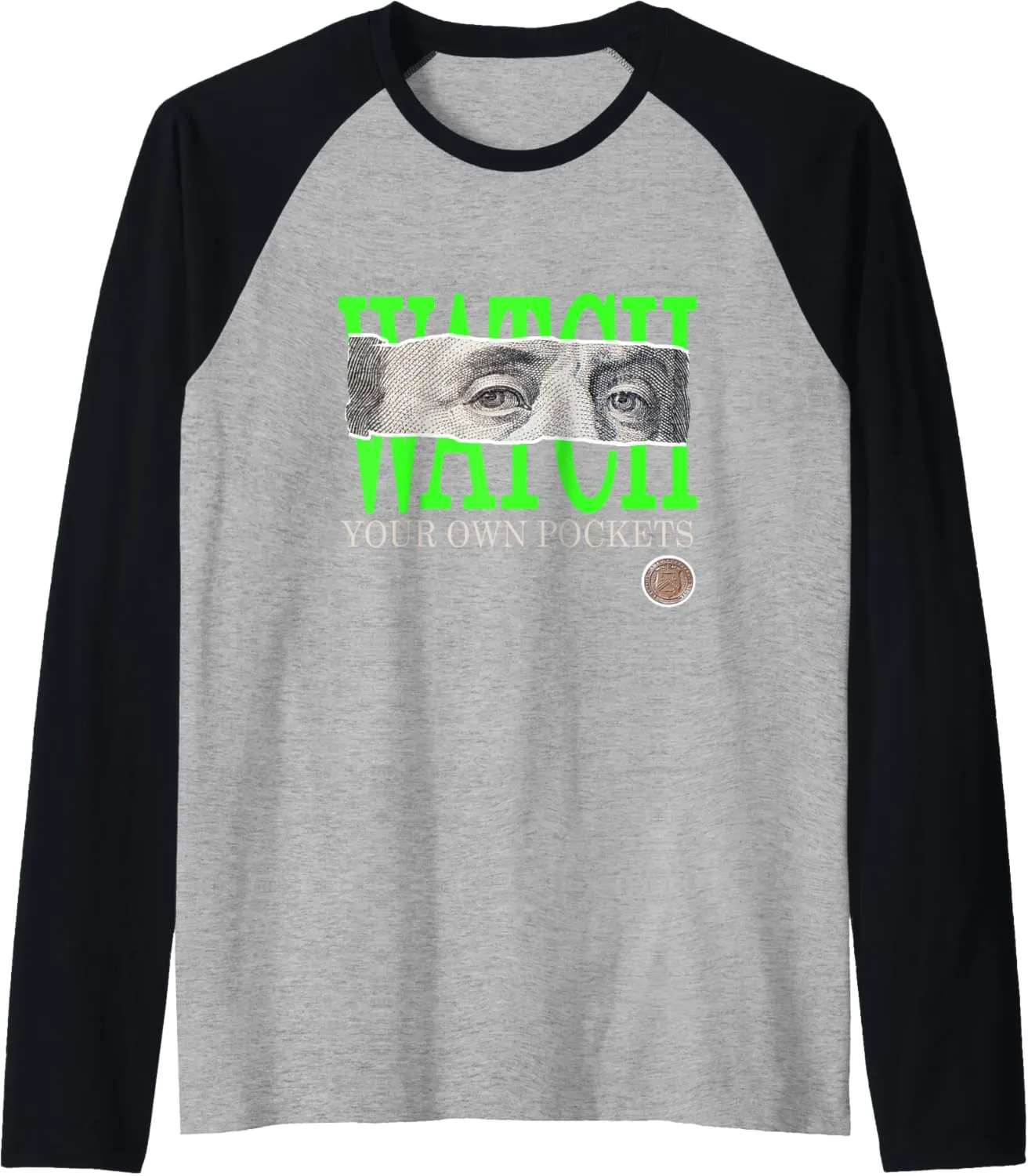 Green Watch Your Own Pockets Green Color Graphic Raglan Baseball Tee